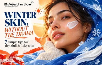 Winter Skincare Routine for Indian Skin: 7 Simple Tips for Dryness, Flaking & Dullness