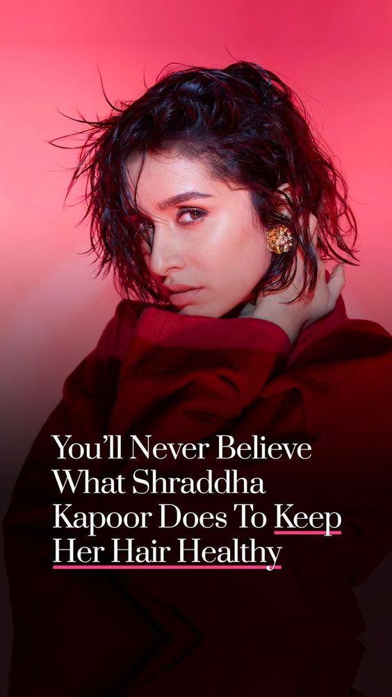 Healthy Hair Shraddha Kapoor’s Hair Care Routine