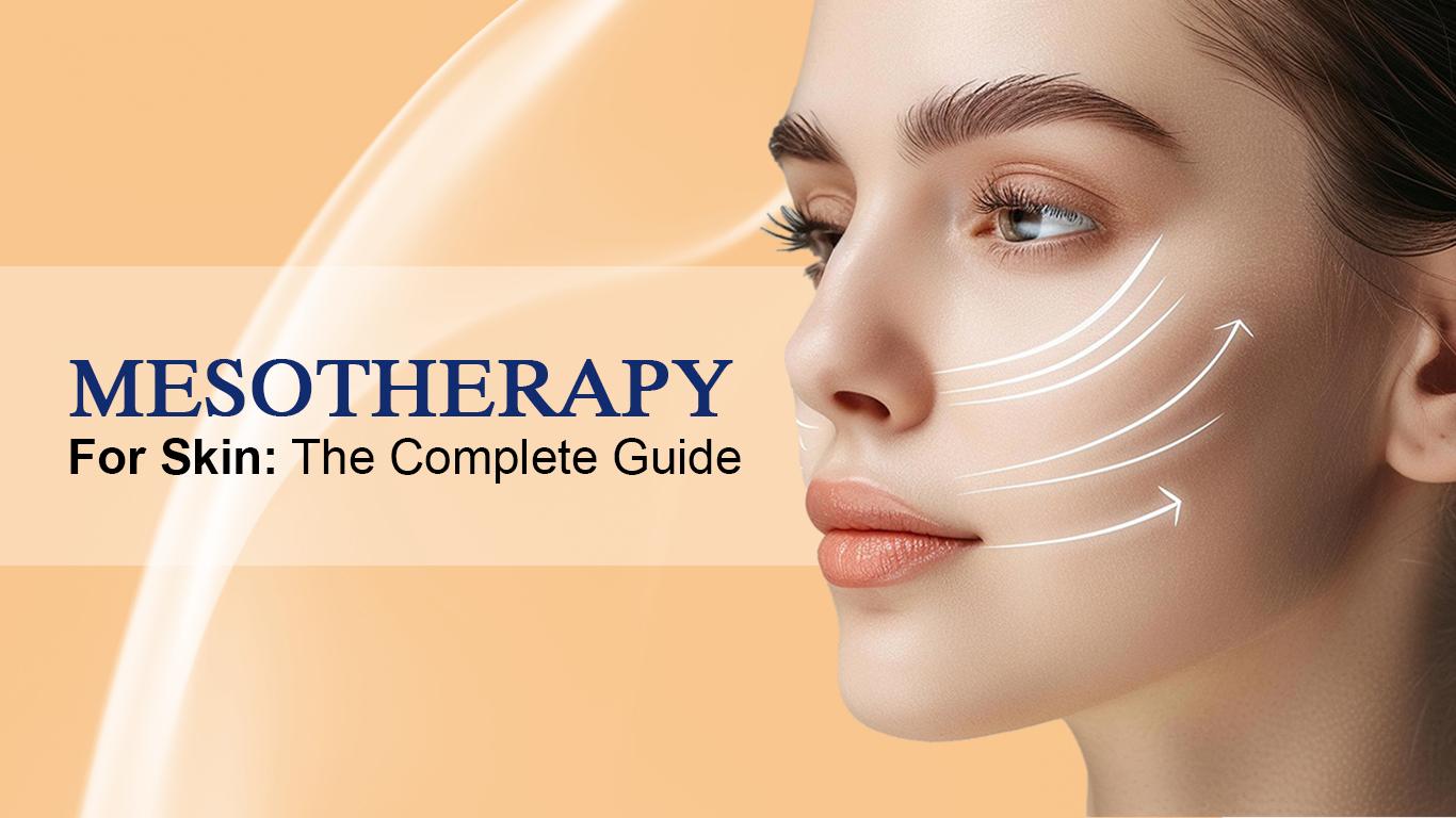 Mesotherapy for Skin The Complete Guide